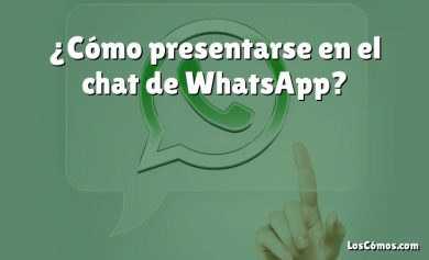 ¿Cómo presentarse en el chat de WhatsApp?