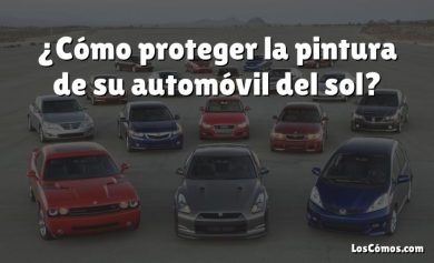 ¿Cómo proteger la pintura de su automóvil del sol?