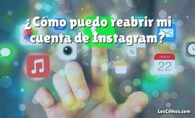 ¿Cómo puedo reabrir mi cuenta de Instagram?