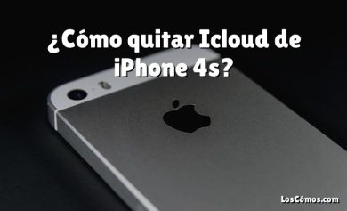 ¿Cómo quitar Icloud de iPhone 4s?