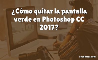 ¿Cómo quitar la pantalla verde en Photoshop CC 2017?