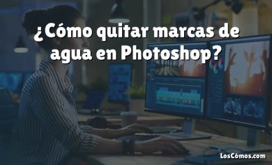 ¿Cómo quitar marcas de agua en Photoshop?