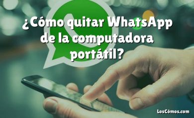 ¿Cómo quitar WhatsApp de la computadora portátil?