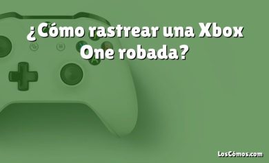 ¿Cómo rastrear una Xbox One robada?