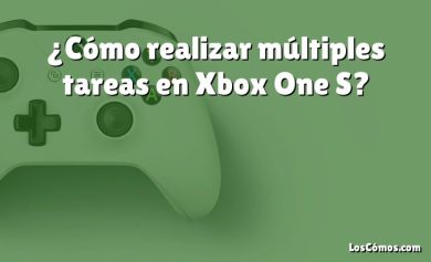 ¿Cómo realizar múltiples tareas en Xbox One S?