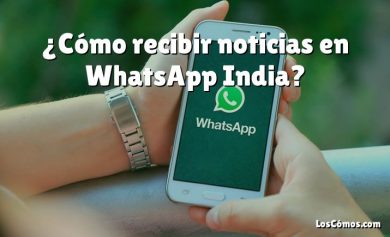 ¿Cómo recibir noticias en WhatsApp India?