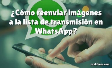 ¿Cómo reenviar imágenes a la lista de transmisión en WhatsApp?