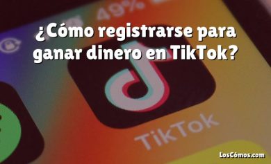 ¿Cómo registrarse para ganar dinero en TikTok?