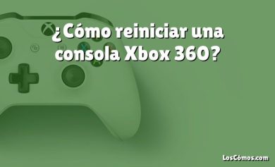 ¿Cómo reiniciar una consola Xbox 360?