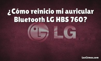 ¿Cómo reinicio mi auricular Bluetooth LG HBS 760?
