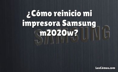 ¿Cómo reinicio mi impresora Samsung m2020w?