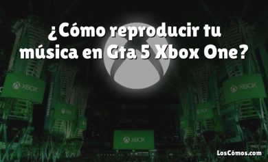 ¿Cómo reproducir tu música en Gta 5 Xbox One?
