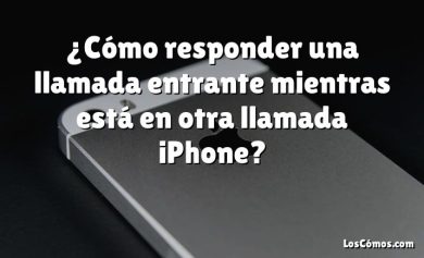 ¿Cómo responder una llamada entrante mientras está en otra llamada iPhone?