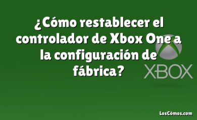 ¿Cómo restablecer el controlador de Xbox One a la configuración de fábrica?