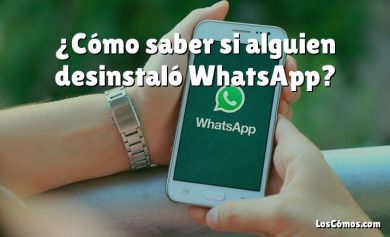 ¿Cómo saber si alguien desinstaló WhatsApp?