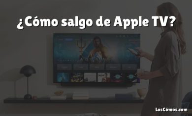 ¿Cómo salgo de Apple TV?