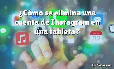 ¿Cómo se elimina una cuenta de Instagram en una tableta?