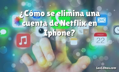 ¿Cómo se elimina una cuenta de Netflix en Iphone?
