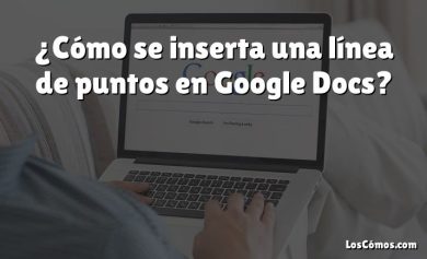 ¿Cómo se inserta una línea de puntos en Google Docs?