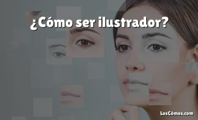 ¿Cómo ser ilustrador?