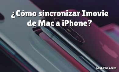 ¿Cómo sincronizar Imovie de Mac a iPhone?