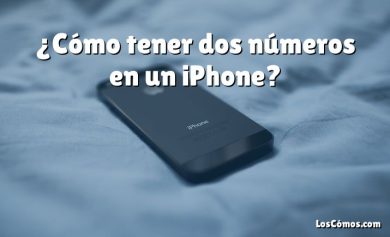 ¿Cómo tener dos números en un iPhone?
