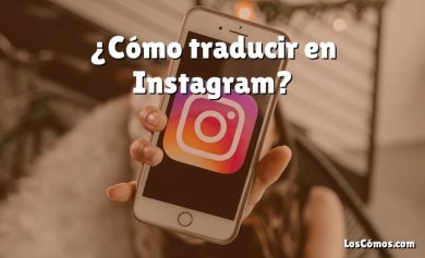 ¿Cómo traducir en Instagram?