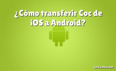 ¿Cómo transferir Coc de iOS a Android?