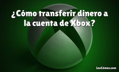 ¿Cómo transferir dinero a la cuenta de Xbox?