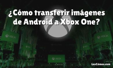 ¿Cómo transferir imágenes de Android a Xbox One?