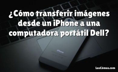 ¿Cómo transferir imágenes desde un iPhone a una computadora portátil Dell?