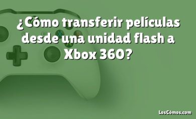 ¿Cómo transferir películas desde una unidad flash a Xbox 360?