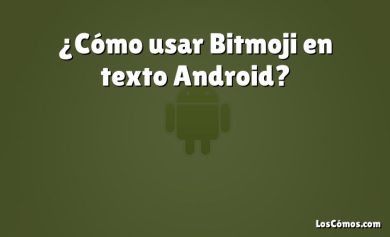 ¿Cómo usar Bitmoji en texto Android?