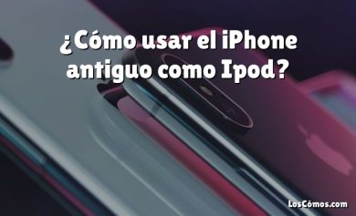 ¿Cómo usar el iPhone antiguo como Ipod?