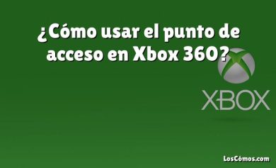 ¿Cómo usar el punto de acceso en Xbox 360?