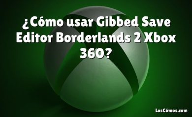 ¿Cómo usar Gibbed Save Editor Borderlands 2 Xbox 360?