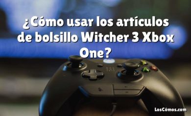 ¿Cómo usar los artículos de bolsillo Witcher 3 Xbox One?