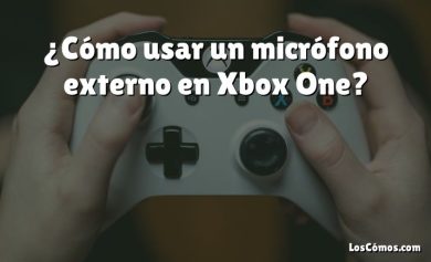 ¿Cómo usar un micrófono externo en Xbox One?
