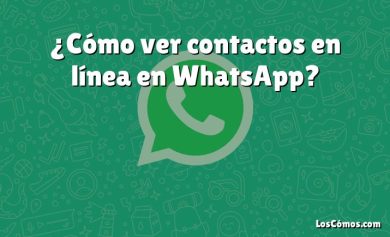 ¿Cómo ver contactos en línea en WhatsApp?