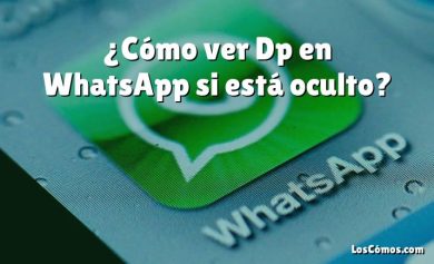 ¿Cómo ver Dp en WhatsApp si está oculto?