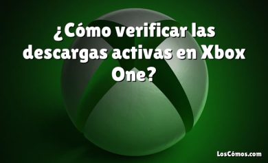 ¿Cómo verificar las descargas activas en Xbox One?