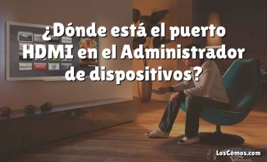 ¿Dónde está el puerto HDMI en el Administrador de dispositivos?