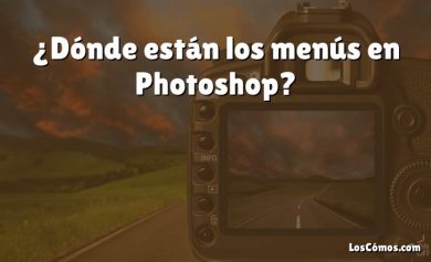 ¿Dónde están los menús en Photoshop?