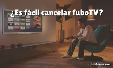 ¿Es fácil cancelar fuboTV?