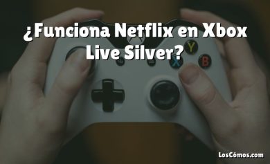 ¿Funciona Netflix en Xbox Live Silver?