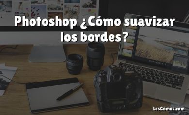 Photoshop ¿Cómo suavizar los bordes?