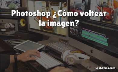 Photoshop ¿Cómo voltear la imagen?