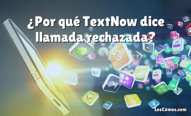 ¿Por qué TextNow dice llamada rechazada?