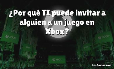 ¿Por qué TI puede invitar a alguien a un juego en Xbox?