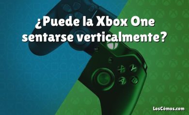 ¿Puede la Xbox One sentarse verticalmente?